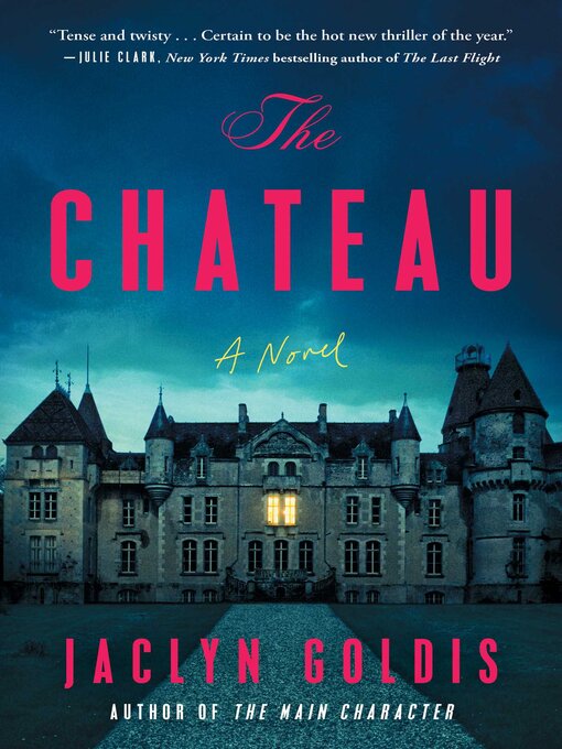 Title details for The Chateau by Jaclyn Goldis - Wait list